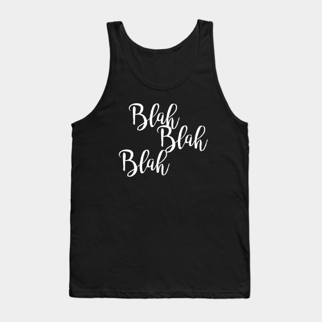 Blah blah blah Tank Top by Krisco